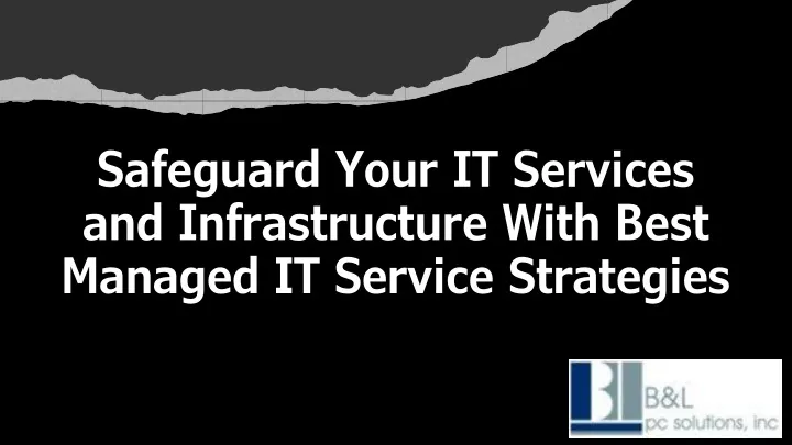 safeguard your it services and infrastructure with best managed it service strategies