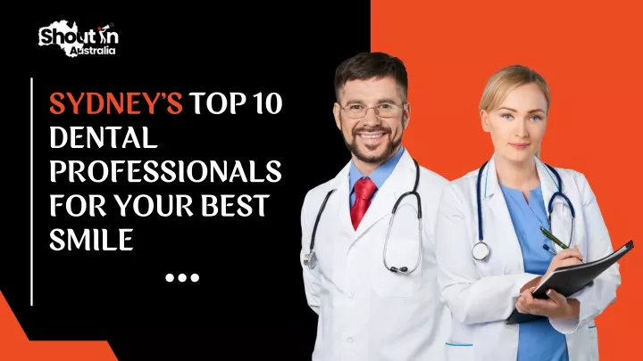 sydney s top 10 dental professionals for your