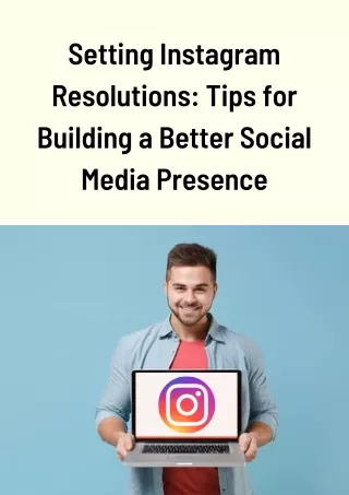 Setting Instagram Resolutions Tips for Building a Better Social Media Presence