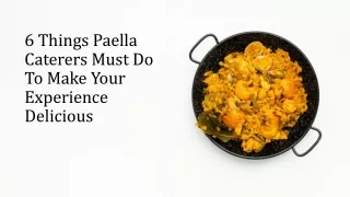 6 Things Paella Caterers Must Do To Make Your Experience Delicious