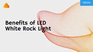 Benefits of LED White Rock Light
