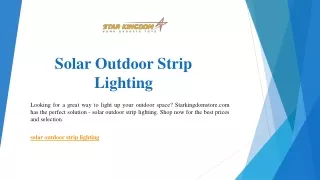 Solar Outdoor Strip Lighting | Starkingdomstore.com
