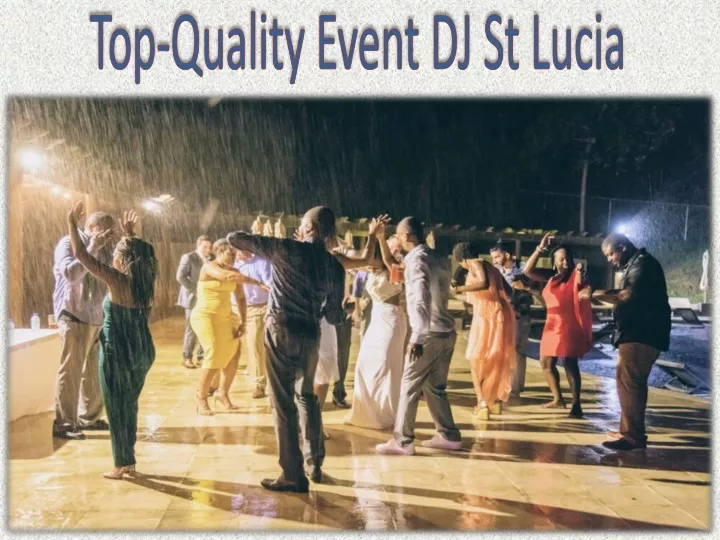 top quality event dj st lucia