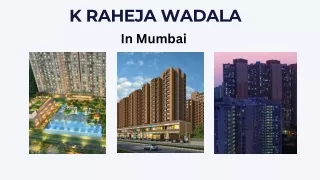 K Raheja Wadala Mumbai - The Extraordinary Styles With Extra Space