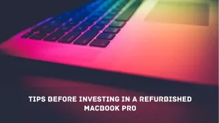 Tips Before Investing in a Refurbished MacBook Pro