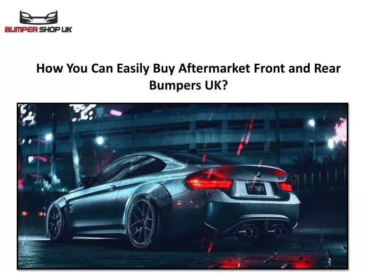 how you can easily buy aftermarket front and rear