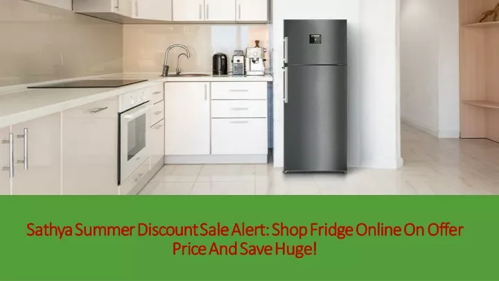 sathya summer discount sale alert shop fridge