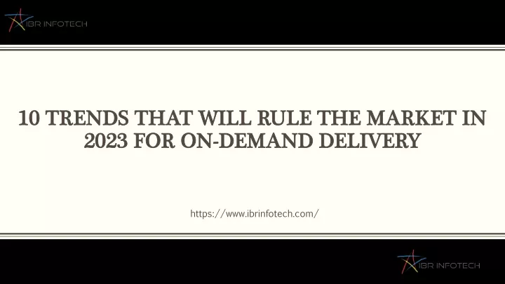 10 trends that will rule the market in 2023 for on demand delivery