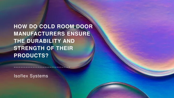 how do cold room door manufacturers ensure