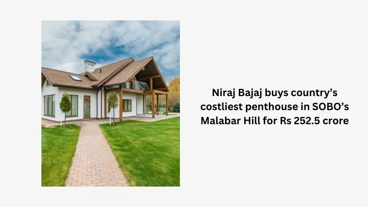 niraj bajaj buys country s costliest penthouse