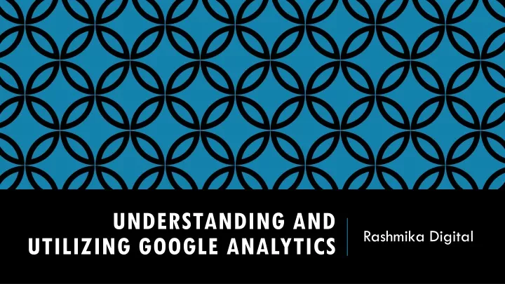 understanding and utilizing google analytics