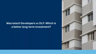 Macrotech Developers vs DLF Which is a better long-term investment