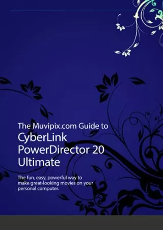 PDF/BOOK The Muvipix.com Guide to CyberLink PowerDirector 20 Ultimate: The fun,