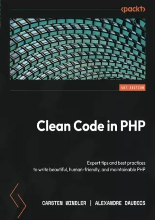 PDF/READ Clean Code in PHP: Expert tips and best practices to write beautiful, h