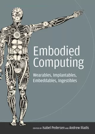 PDF/BOOK Embodied Computing: Wearables, Implantables, Embeddables, Ingestibles
