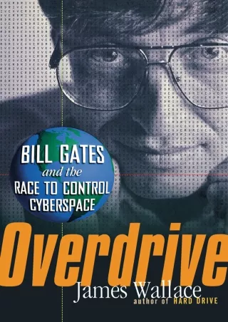 _PDF_ Overdrive: Bill Gates and the Race to Control Cyberspace