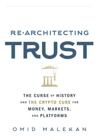PDF/READ Re-Architecting Trust: The Curse of History and the Crypto Cure for Mon