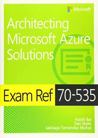 $PDF$/READ/DOWNLOAD Exam Ref 70-535 Architecting Microsoft Azure Solutions