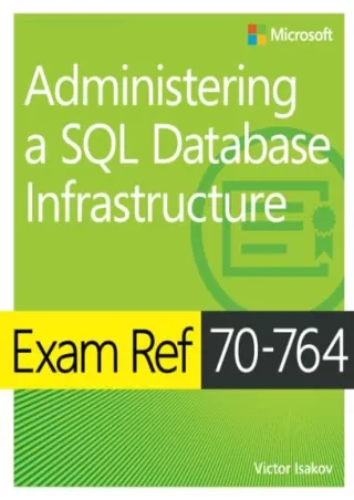 (PDF/DOWNLOAD) Exam Ref 70-764 Administering a SQL Database Infrastructure