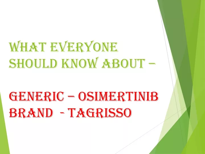 what everyone should know about generic osimertinib brand tagrisso