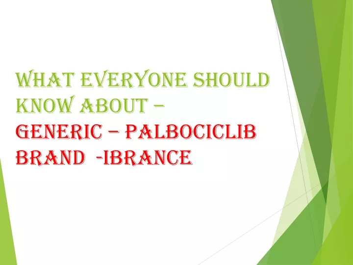 what everyone should know about generic palbociclib brand ibrance