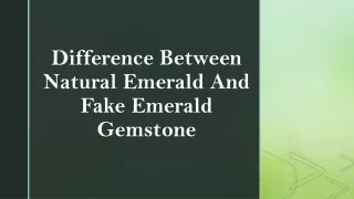 difference between natural emerald and fake