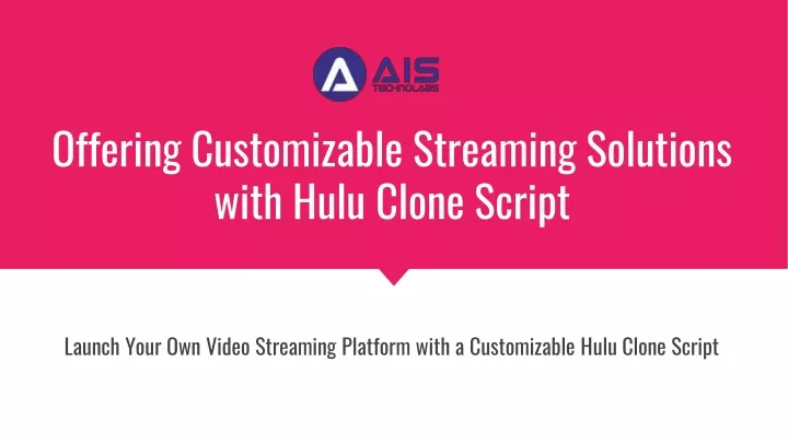 offering customizable streaming solutions with