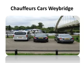 Chauffeurs Cars Weybridge
