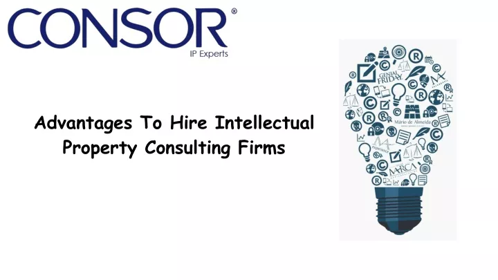 advantages to hire intellectual property consulting firms