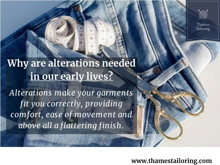 why are alterations needed in our early lives