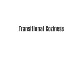 transitional coziness