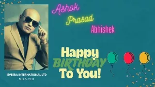 Wish You Very Happy Birthday to Mr. Ashok Prasad Abhishek- CEO & MD of iEveEra