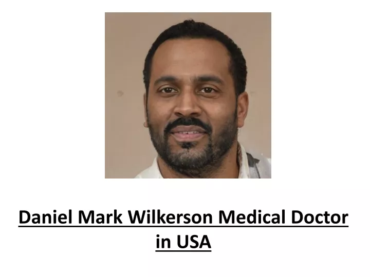 daniel mark wilkerson medical doctor in usa