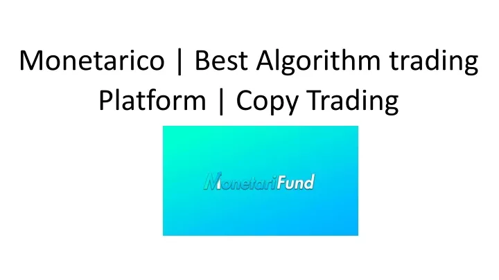 monetarico best algorithm trading platform copy trading