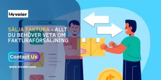 Sälja faktura - allt du behöver veta om fakturaförsäljning