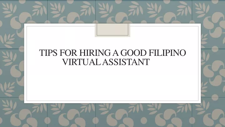 tips for hiring a good filipino virtual assistant