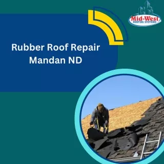 Best Rubber Roof Repair in Mandan, ND