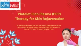 Platelet Rich Plasma (PRP) Therapy for Skin Rejuvenation,Best skin specialist,Rammurthy Nagar,Tin Factory,Bangalore.