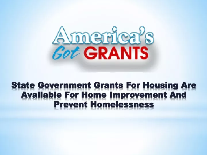 state government grants for housing are available for home improvement and prevent homelessness