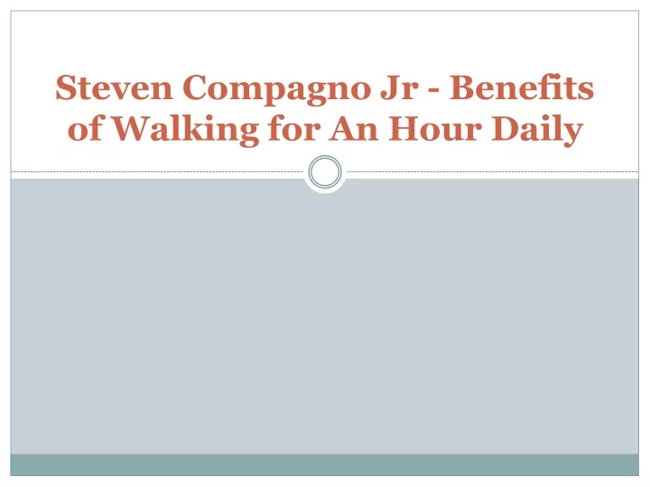 steven compagno jr benefits of walking for an hour daily