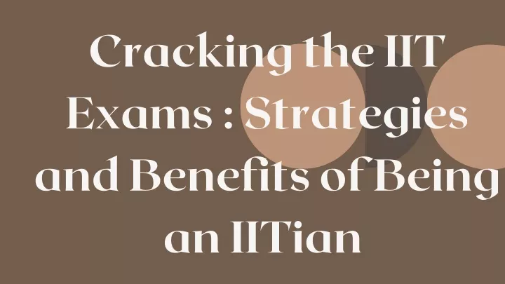 cracking the iit exams strategies and benefits