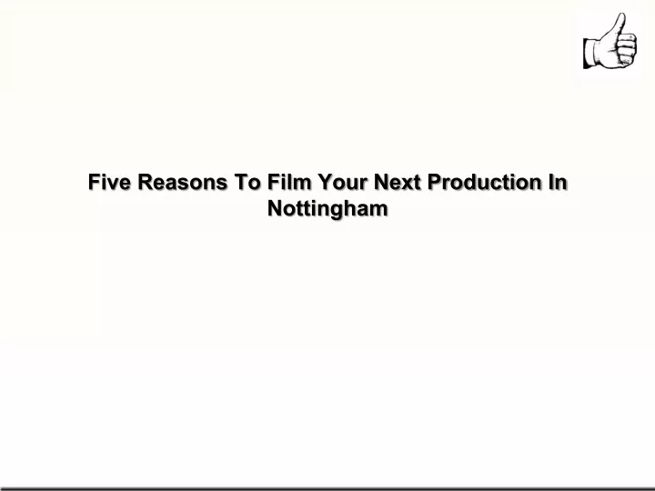 five reasons to film your next production