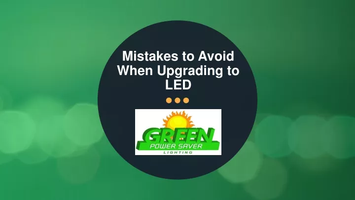 mistakes to avoid when upgrading to led