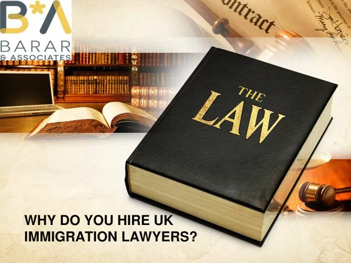 why do you hire uk immigration lawyers