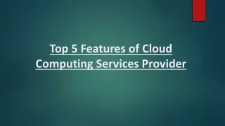 Top 5 Features of Cloud Computing Services Provider