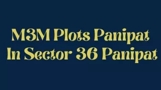 M3M Plots Panipat - Plotted Development  In Sector 36 Panipat