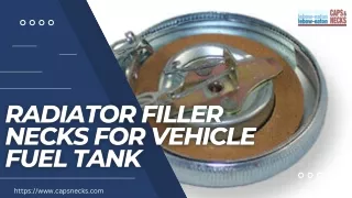 Radiator Filler Necks for vehicle fuel tank