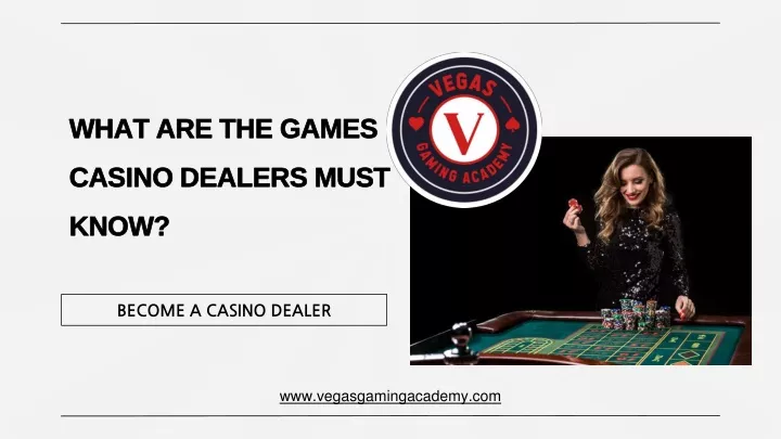 what are the games casino dealers must know