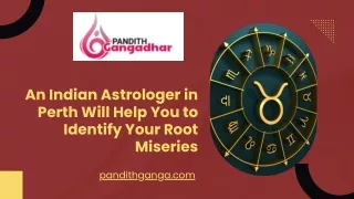 An Indian Astrologer in Perth Will Help You to Identify Your Root Miseries
