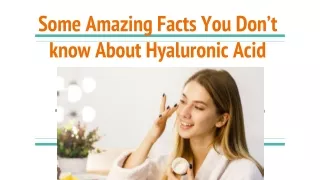 Some Amazing Facts You Don’t know About Hyaluronic Acid.